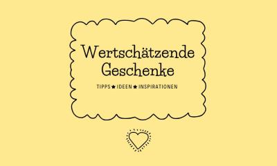 Wertschätzende Geschenke
